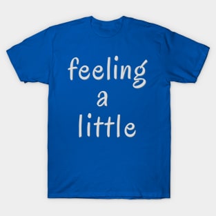 Feeling Blue T-Shirt